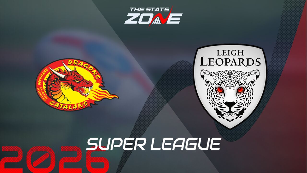 Catalans Dragons vs Leigh Leopards Preview: Team News & Prediction | 2026 Super League | Regular Season