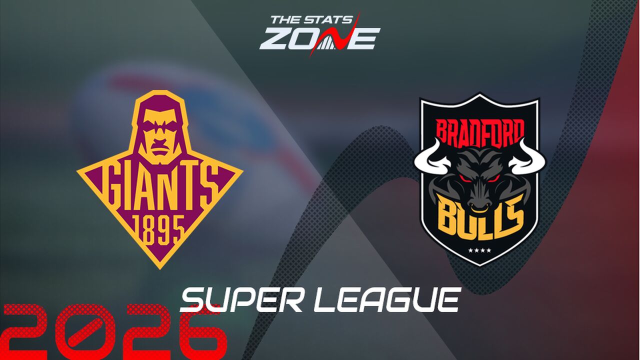 Huddersfield Giants vs Bradford Bulls Preview: Team News & Prediction | 2026 Super League | Regular Season