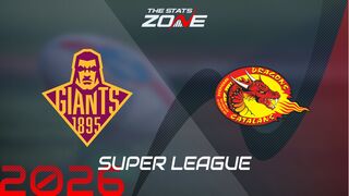 Huddersfield Giants vs Catalans Dragons Preview: Team News & Prediction | 2026 Super League | Regular Season
