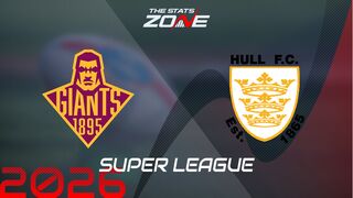 Huddersfield Giants vs Hull FC Preview: Team News & Prediction | 2026 Super League | Regular Season