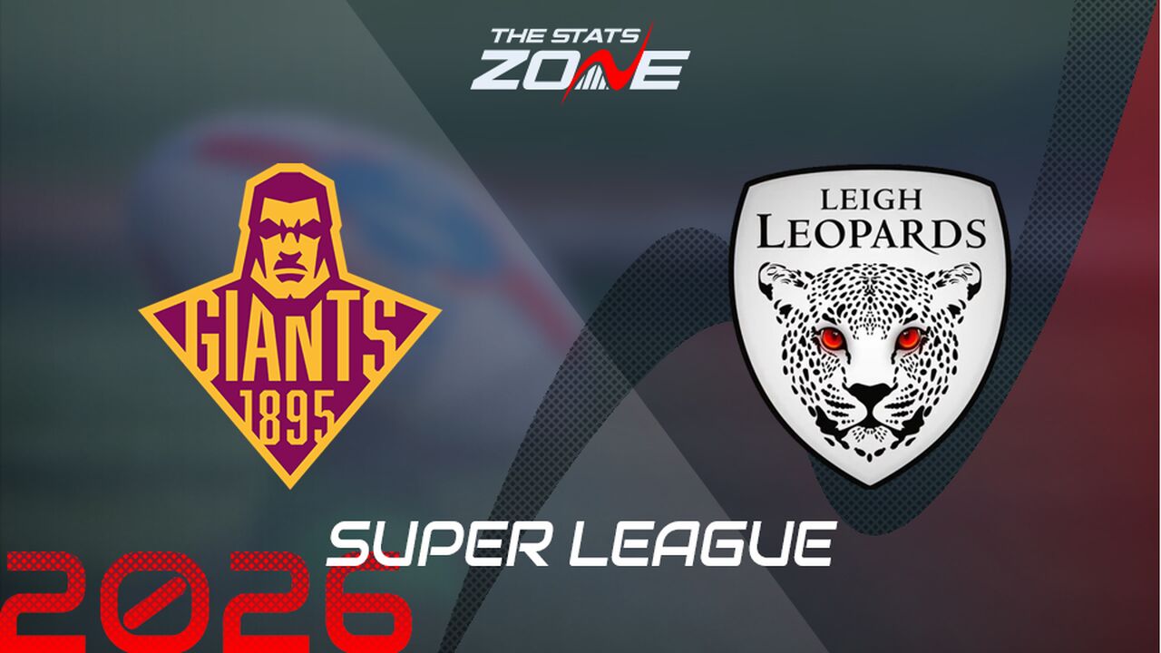 Huddersfield Giants vs Leigh Leopards Preview: Team News & Prediction | 2026 Super League | Regular Season