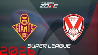 Huddersfield Giants vs St. Helens Preview: Team News & Prediction | 2026 Super League | Regular Season
