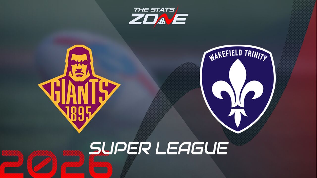 Huddersfield Giants vs Wakefield Trinity Preview: Team News & Prediction | 2026 Super League | Regular Season