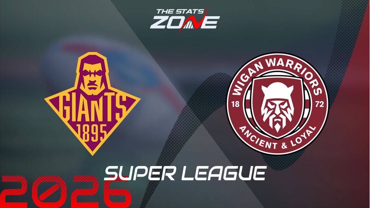 Huddersfield Giants vs Wigan Warriors Preview: Team News & Prediction | 2026 Super League | Regular Season