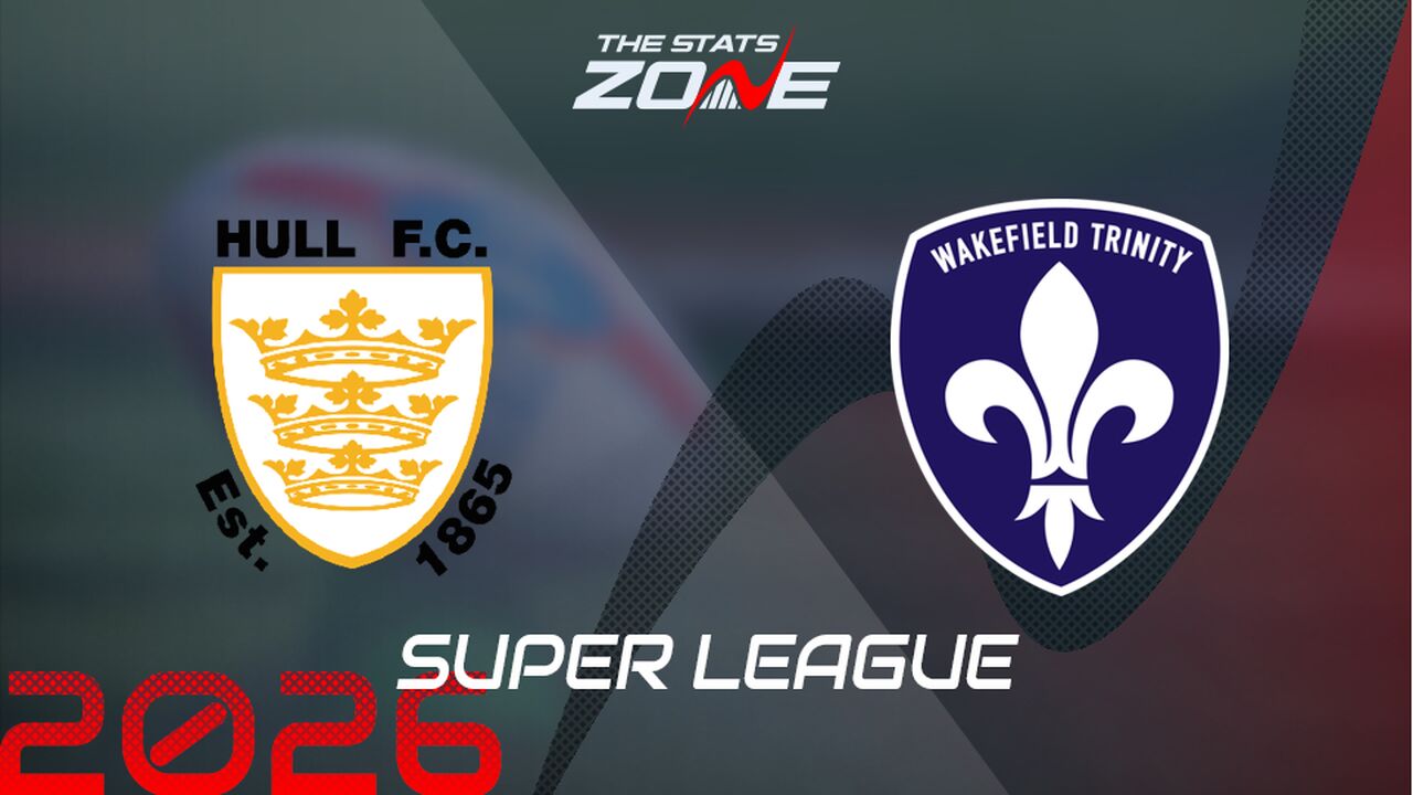 Hull FC vs Wakefield Trinity Preview: Team News & Prediction | 2026 Super League | Regular Season