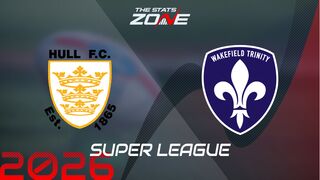 Hull FC vs Wakefield Trinity Preview: Team News & Prediction | 2026 Super League | Regular Season