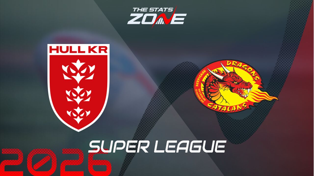 Hull KR vs Catalans Dragons Preview: Team News & Prediction | 2026 Super League | Regular Season