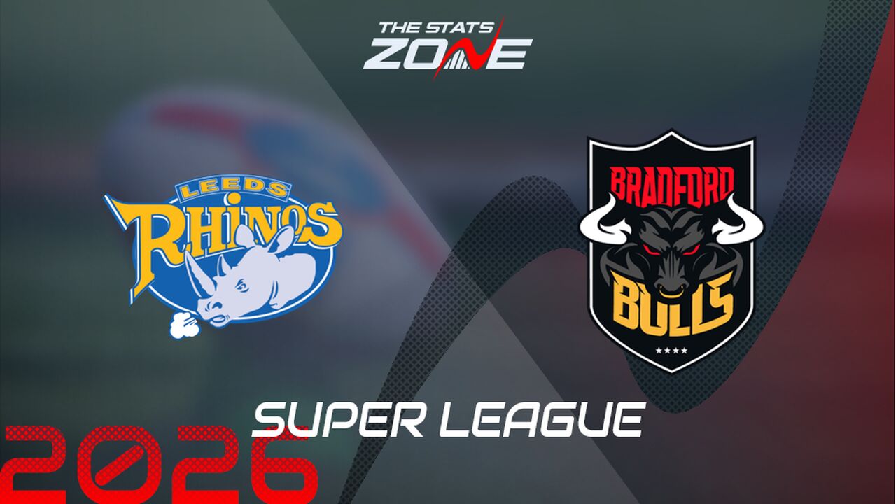 Leeds Rhinos vs Bradford Bulls Preview: Team News & Prediction | 2026 Super League | Regular Season