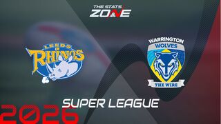 Leeds Rhinos vs Warrington Wolves Preview: Team News & Prediction | 2026 Super League | Regular Season