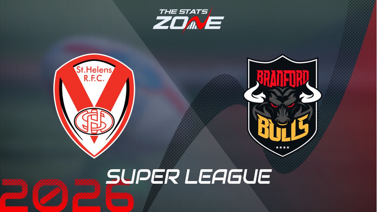 St. Helens vs Bradford Bulls Preview: Team News & Prediction | 2026 Super League | Regular Season