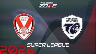 St. Helens vs Toulouse Preview: Team News & Prediction | 2026 Super League | Regular Season