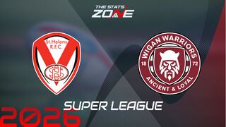 St. Helens vs Wigan Warriors Preview: Team News & Prediction | 2026 Super League | Regular Season