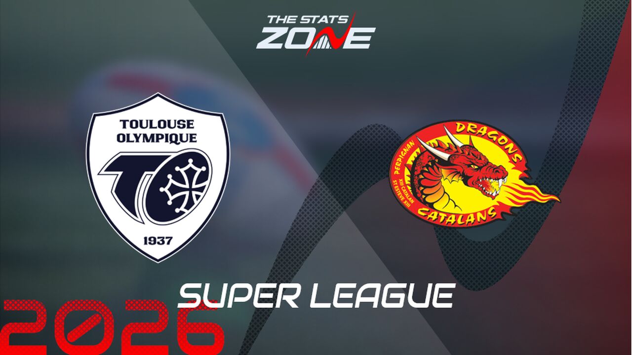 Toulouse vs Catalans Dragons Preview: Team News & Prediction | 2026 Super League | Regular Season