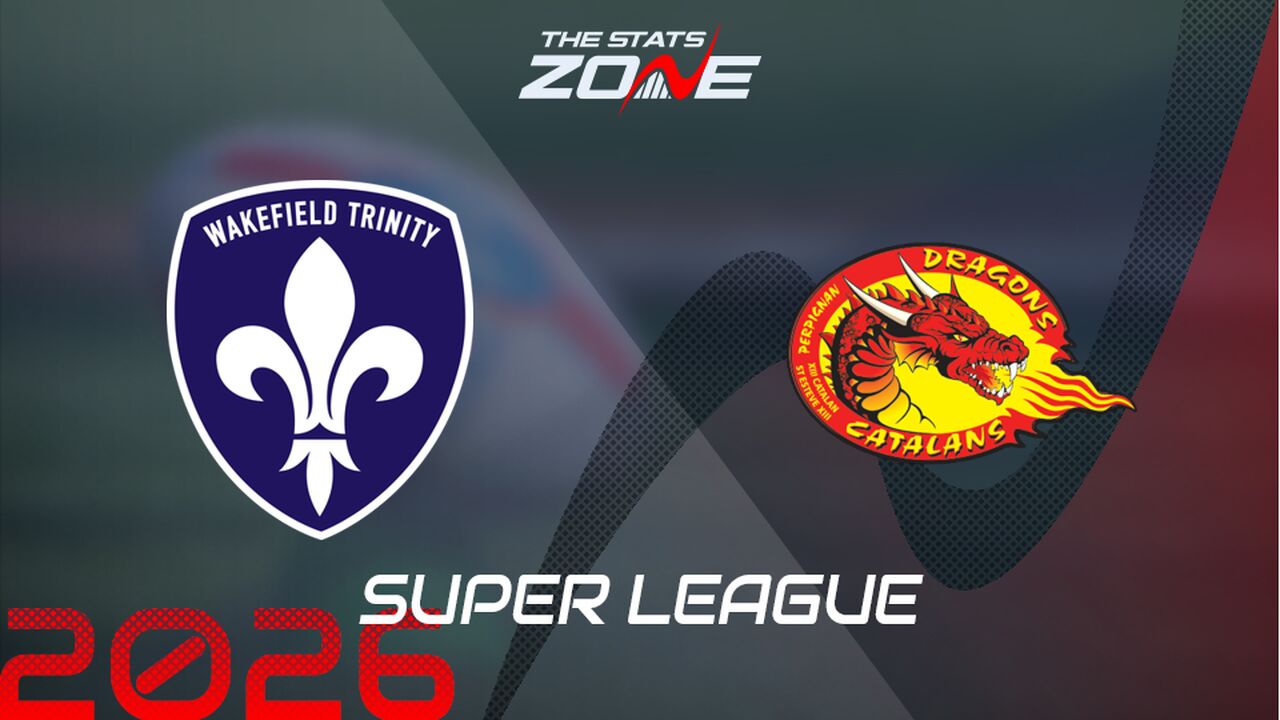 Wakefield Trinity vs Catalans Dragons Preview: Team News & Prediction | 2026 Super League | Regular Season