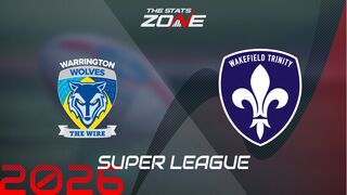 Warrington Wolves vs Wakefield Trinity Preview: Team News & Prediction | 2026 Super League | Regular Season
