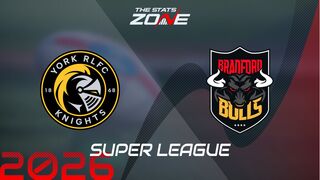 York Knights vs Bradford Bulls Preview: Team News & Prediction | 2026 Super League | Regular Season