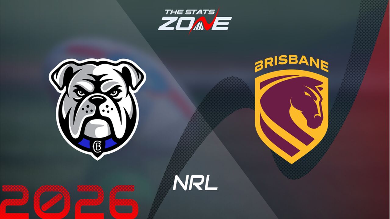 Canterbury-Bankstown Bulldogs vs Brisbane Broncos Preview & Prediction | 2026 NRL | Regular Season