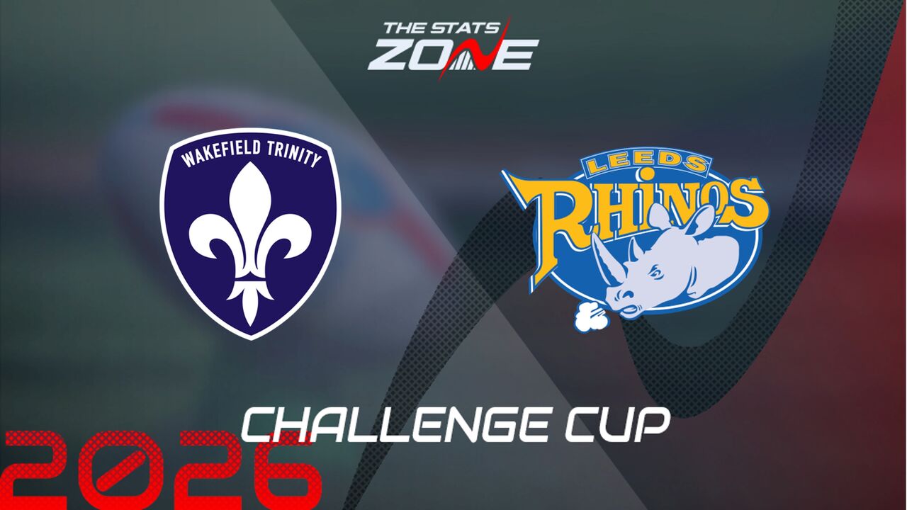Wakefield Trinity vs Leeds Rhinos Preview & Prediction | 2026 Challenge Cup | Round 4