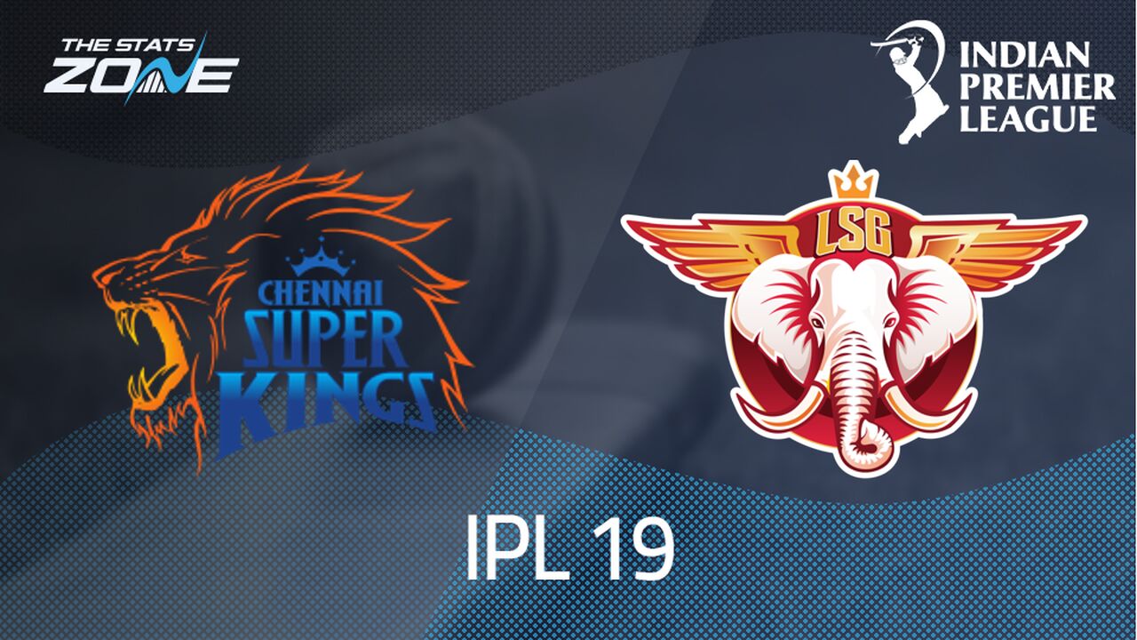 Chennai Super Kings vs Lucknow Super Giants Preview & Prediction | IPL 2026 | League Stage