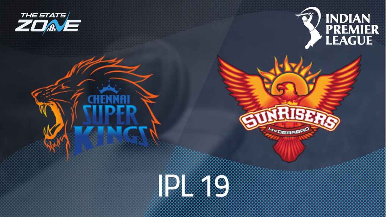 Chennai Super Kings vs Sunrisers Hyderabad Preview & Prediction | IPL 2026 | League Stage