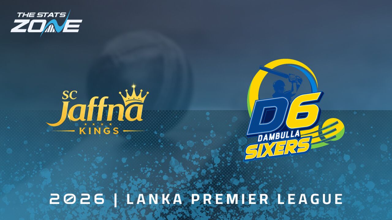 Jaffna Kings vs Dambulla Sixers Preview & Prediction | 2026 Lanka Premier League | League Stage