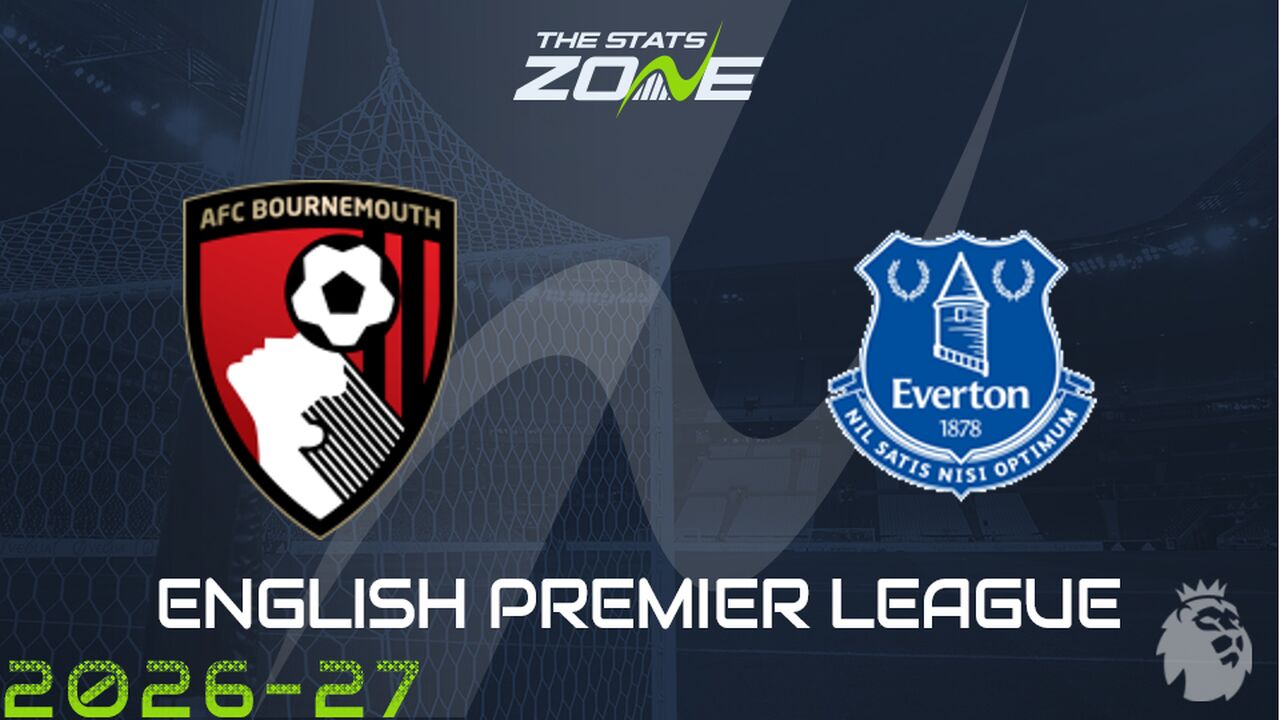 Bournemouth vs Everton Preview: Team News & Prediction