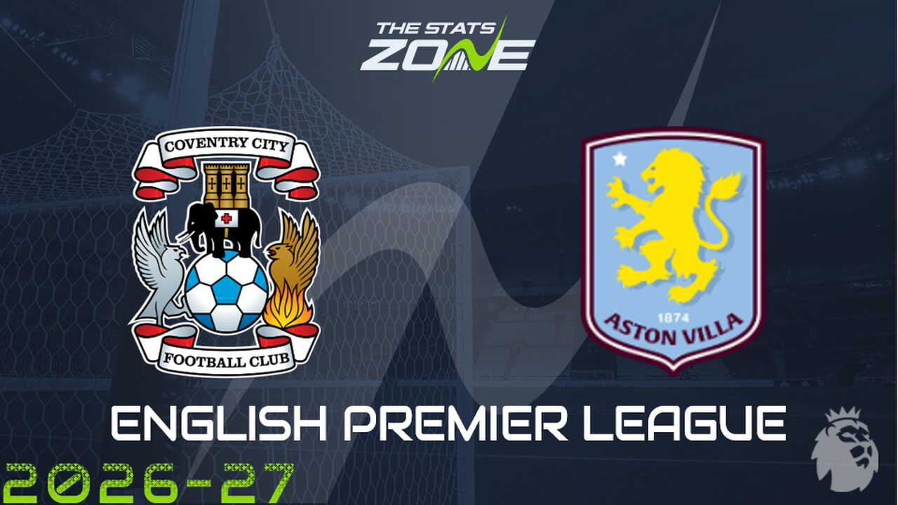 Coventry City vs Aston Villa Preview: Team News & Prediction | 2026-27 English League Cup | Third Round
