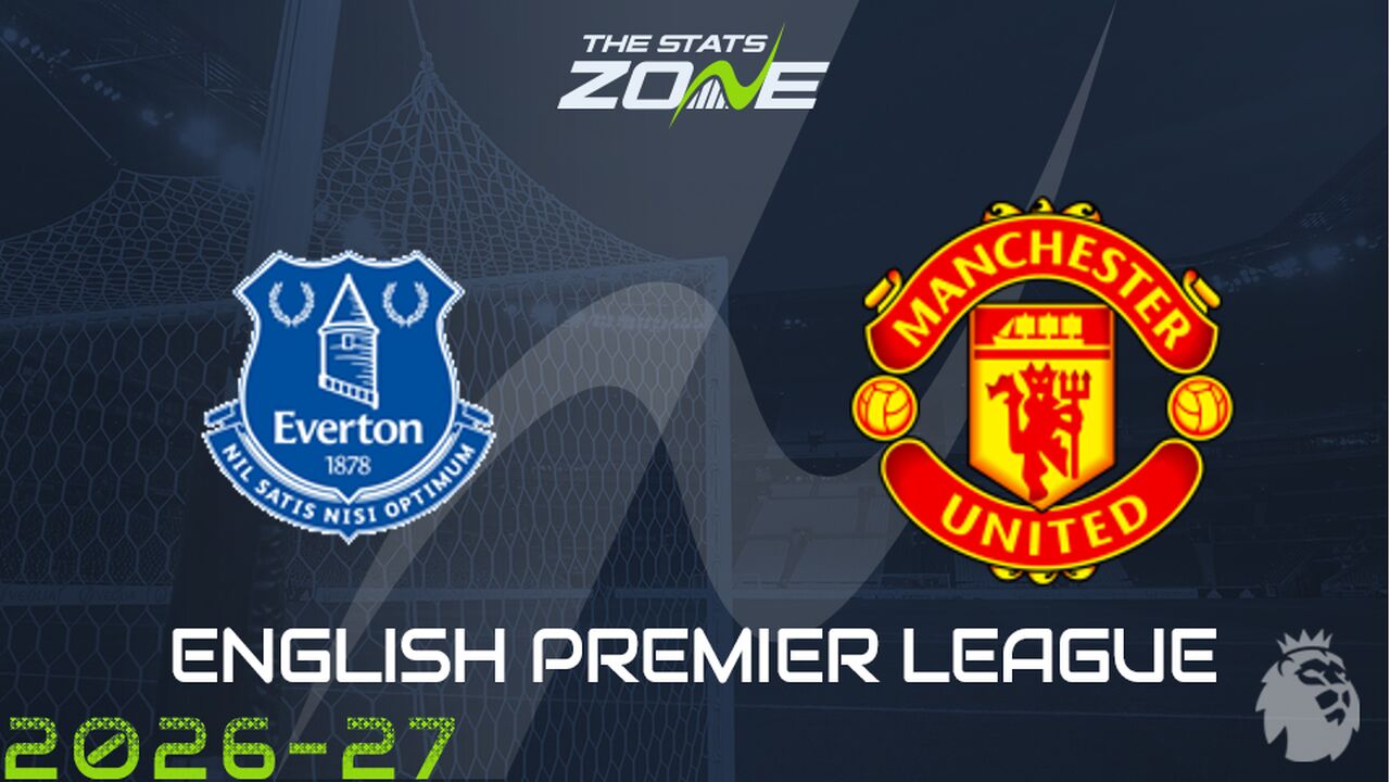 Everton vs Man Utd Preview: Team News & Prediction