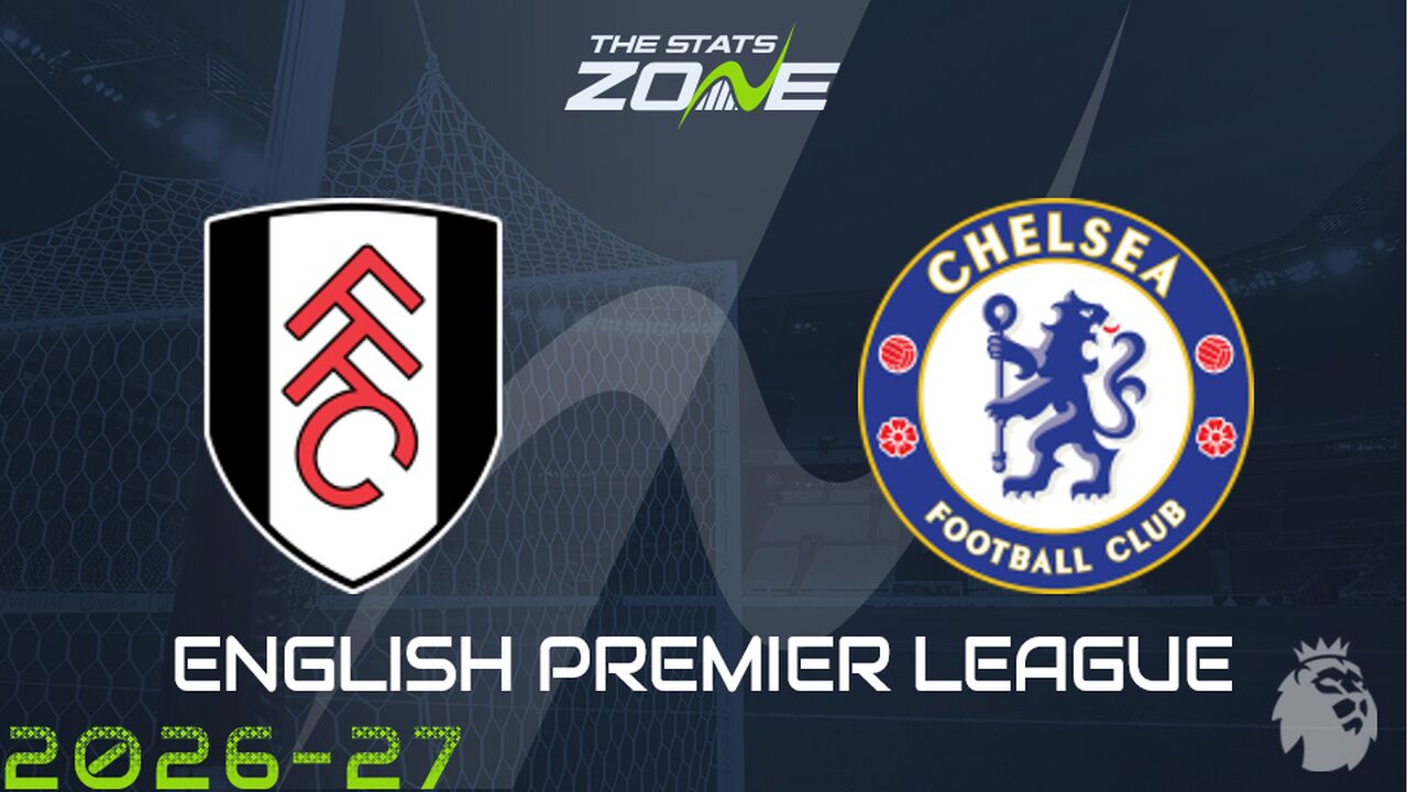 Fulham vs Chelsea Preview: Team News & Prediction