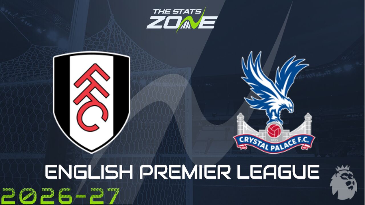 Fulham vs Crystal Palace Preview: Team News & Prediction
