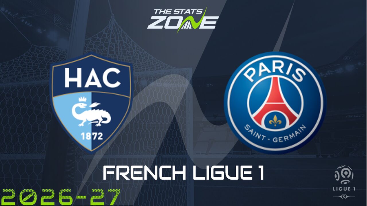 Le Havre vs Paris Saint-Germain Preview: Team News & Prediction