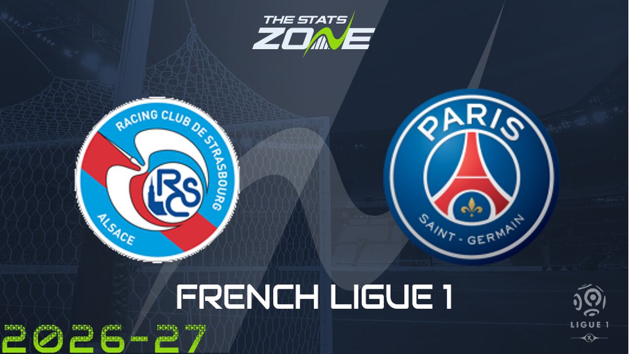 Strasbourg vs Paris Saint-Germain Preview: Team News & Prediction