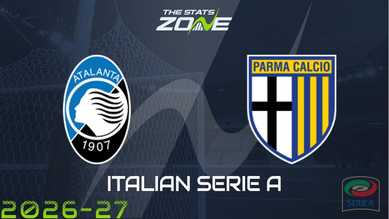 Atalanta vs Parma Preview: Team News & Prediction