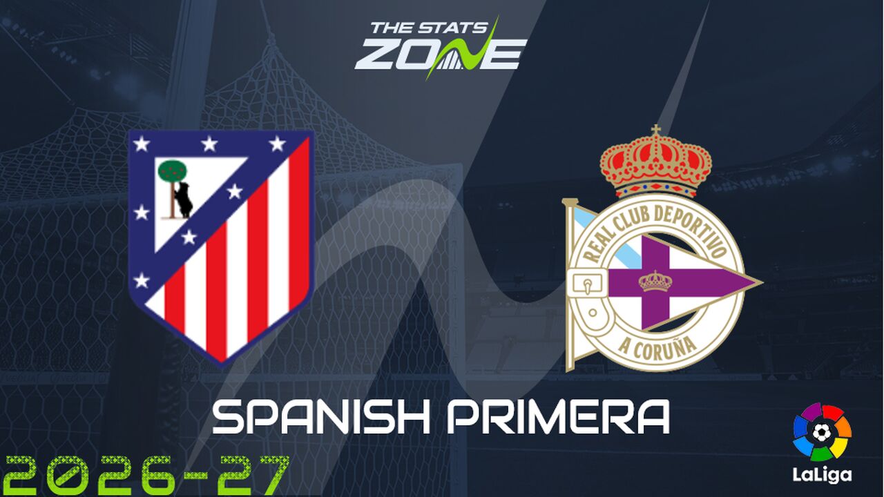 Atletico Madrid vs Deportivo La Coruna Preview: Team News & Prediction