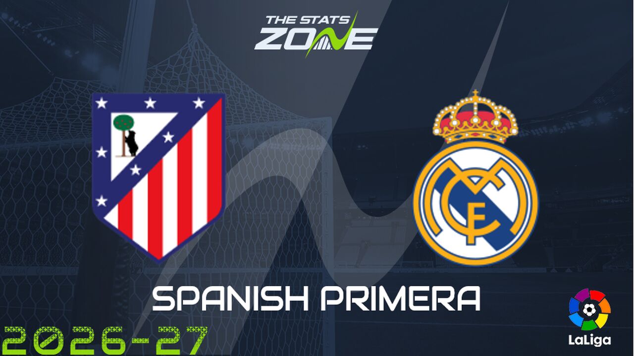 Atletico Madrid vs Real Madrid Preview: Team News & Prediction