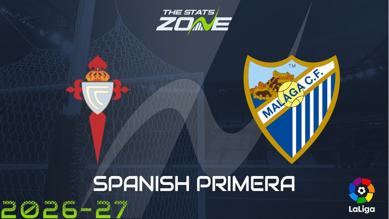 Celta Vigo vs Malaga Preview: Team News & Prediction