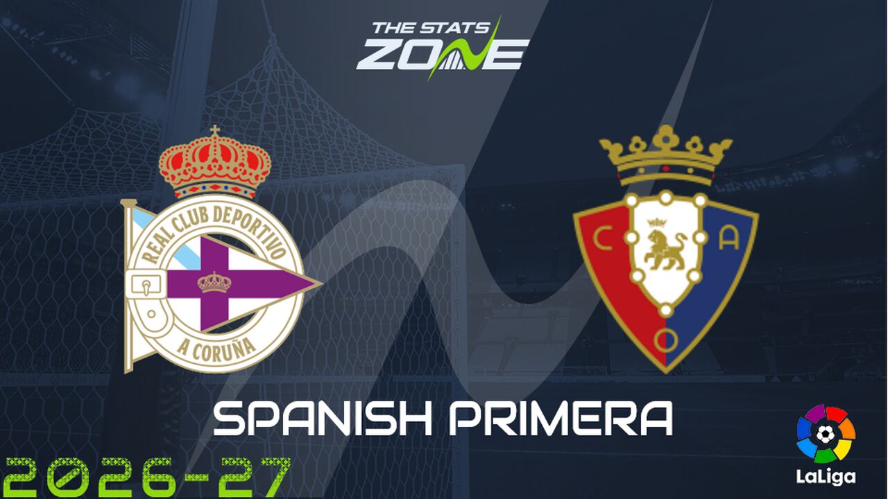 Deportivo La Coruna vs Osasuna Preview: Team News & Prediction