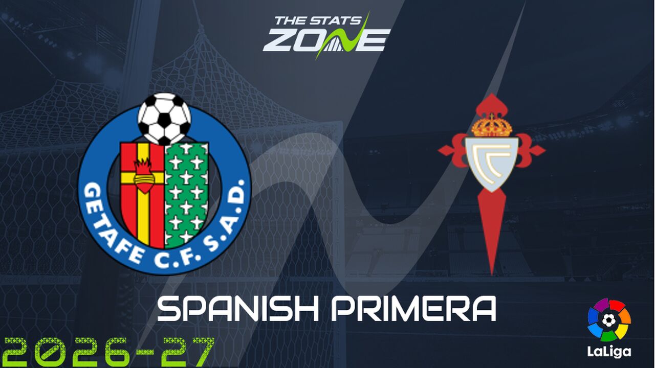 Getafe vs Celta Vigo Preview: Team News & Prediction