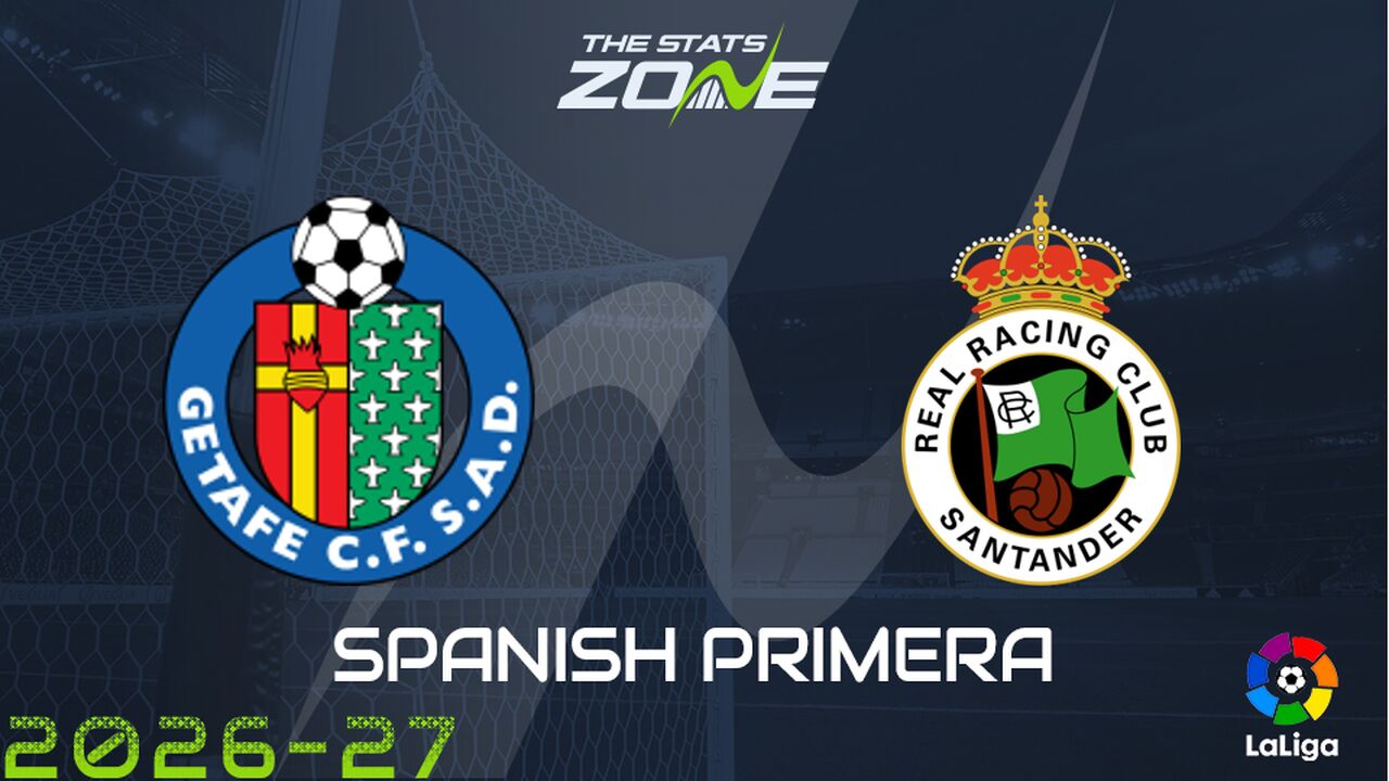 Getafe vs Racing Santander Preview: Team News & Prediction