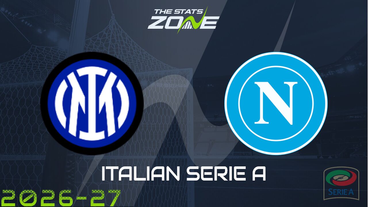Inter Milan vs Napoli Preview: Team News & Prediction