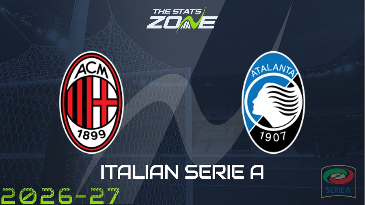 AC Milan vs Atalanta Preview: Team News & Prediction