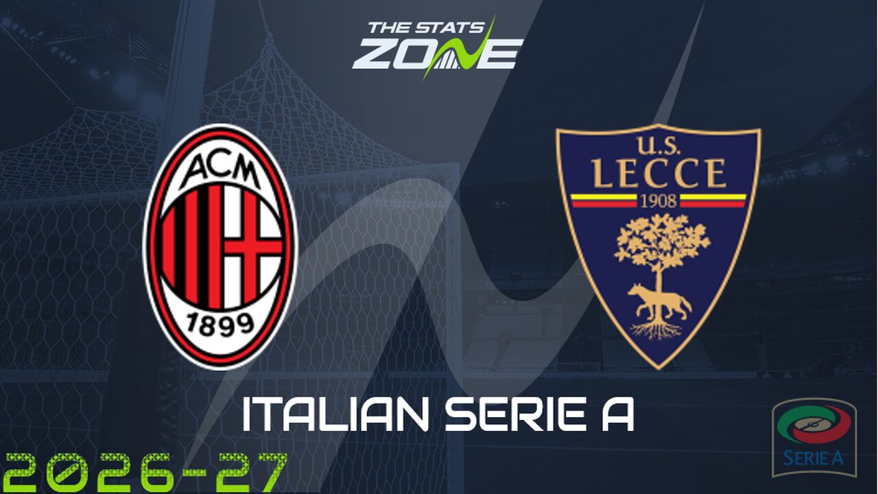 AC Milan vs Lecce Preview: Team News & Prediction