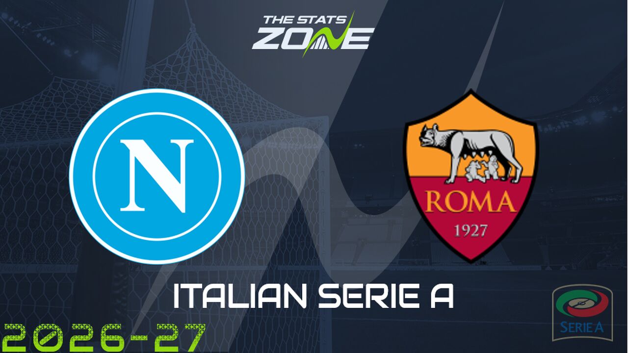Napoli vs Roma Preview: Team News & Prediction