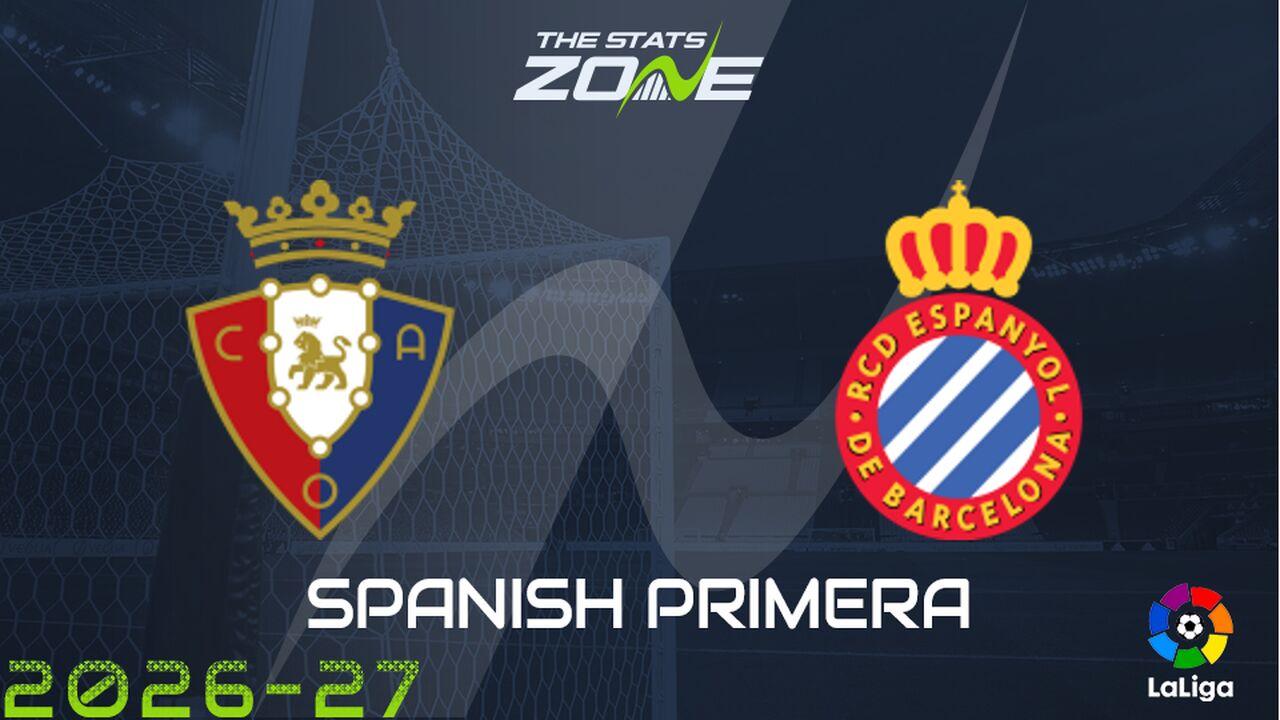 Osasuna vs Espanyol Preview: Team News & Prediction