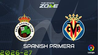 Racing Santander vs Villarreal Preview: Team News & Prediction