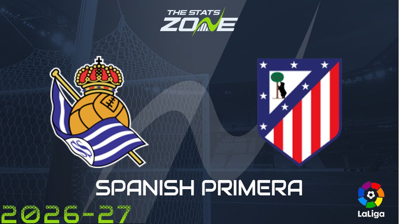 Real Sociedad vs Atletico Madrid Preview: Team News & Prediction