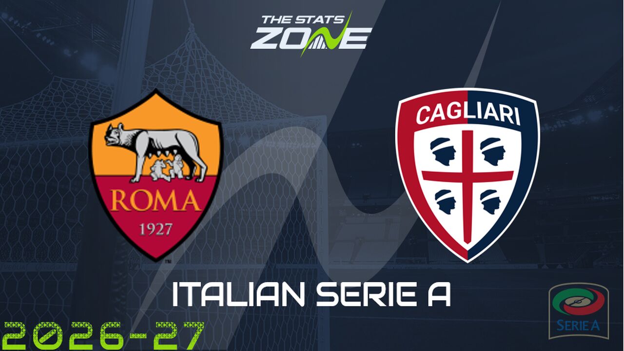 Roma vs Cagliari Preview: Team News & Prediction