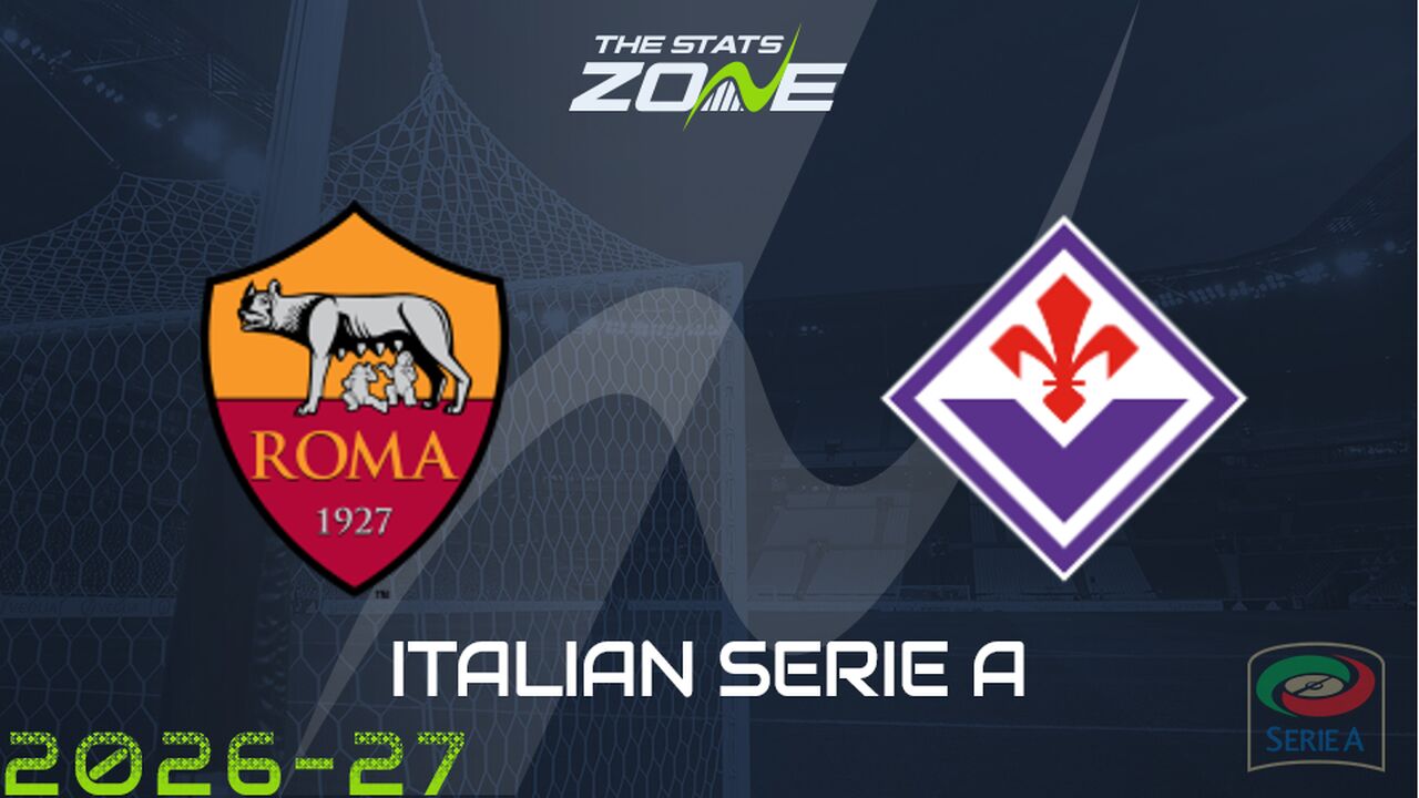 Roma vs Fiorentina Preview: Team News & Prediction