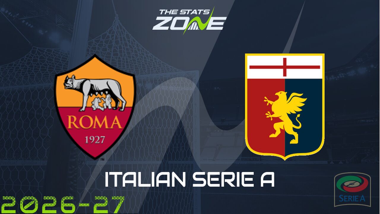Roma vs Genoa Preview: Team News & Prediction