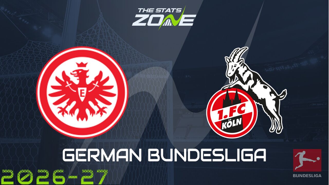 Eintracht Frankfurt vs FC Cologne Preview: Team News & Prediction